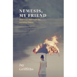Nemesis, My Friend: Journeys Through the Turning Times
