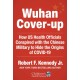The Wuhan Cover-Up: How US Health Officials Conspired with the Chinese Military to Hide the Origins of COVID-19