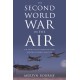 The Second World War in the Air: The story of air combat in every theatre of World War Two