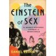 The Einstein of Sex: Dr. Magnus Hirschfeld, Visionary of Weimar Berlin