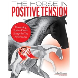 The Horse in Positive Tension: Harnessing Equine Kinetic Energy for Top Performance