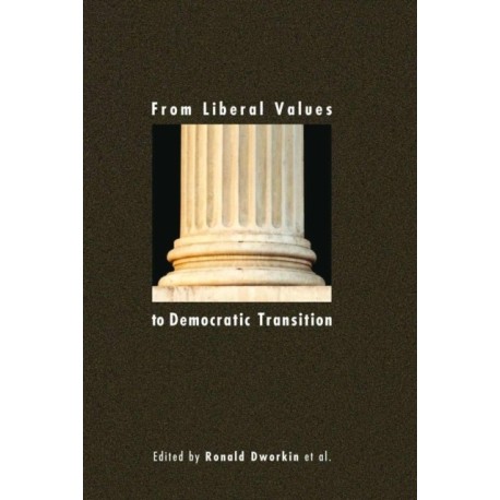 From Liberal Values to Democratic Transition: Essays in Honor of Janos Kis