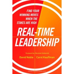 Real-Time Leadership: Find Your Winning Moves When the Stakes Are High