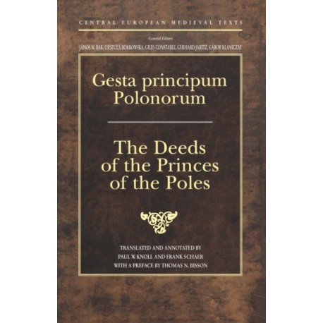 Gesta principum Polonorum: The Deeds of the Princes of the Poles