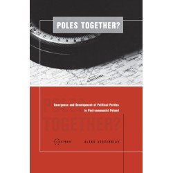 Poles Together?: The Emergence and Development of Political Parties in Postcommunist Poland