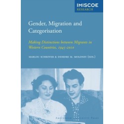 Gender, Migration and Categorisation: Making Distinctions between Migrants in Western Countries, 1945-2010