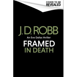 Framed In Death: An Eve Dallas thriller (In Death 61)