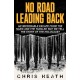 No Road Leading Back: An Improbable Escape from the Nazis, 'utterly compelling,' James Holland, The Telegraph