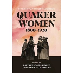 Quaker Women, 1800–1920: Studies of a Changing Landscape