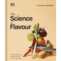 The Science of Flavour: Unlock the Secrets of Flavourful Cooking