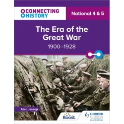 Connecting History: National 4 & 5 The Era of the Great War, 1900–1928