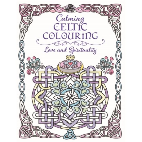 Calming Celtic Colouring: Love and Spirituality