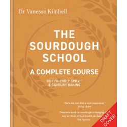 The Sourdough School: Proven: A Complete Course for Baking Bread that Benefits your Health