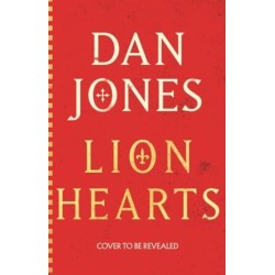 Lion Hearts: the epic, unmissable new historical adventure from the Sunday Times bestseller