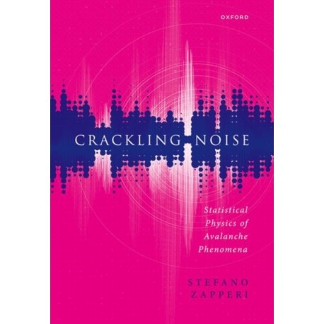 Crackling Noise: Statistical Physics of Avalanche Phenomena