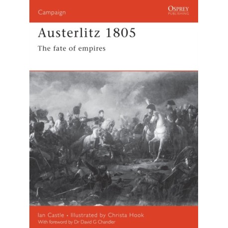 Austerlitz 1805: The fate of empires