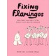 Fixing Flamingos: And Other Solutions to the World's Least Pressing Problems