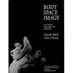 Body Space Image: Notes Towards Improvisation and Performance