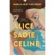 Alice Sadie Celine: A Novel
