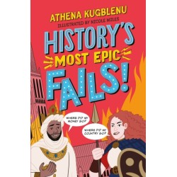 History's Most Epic Fails: Discover the truth behind the world’s biggest historical howlers