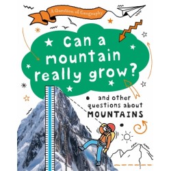 A Question of Geography: Can a Mountain Really Grow?: and other questions about mountains