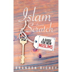 Islam from Scratch: A Guide for New Muslims