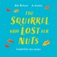 The Squirrel Who Lost Her Nuts