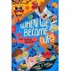 When We Become Ours: A YA Adoptee Anthology