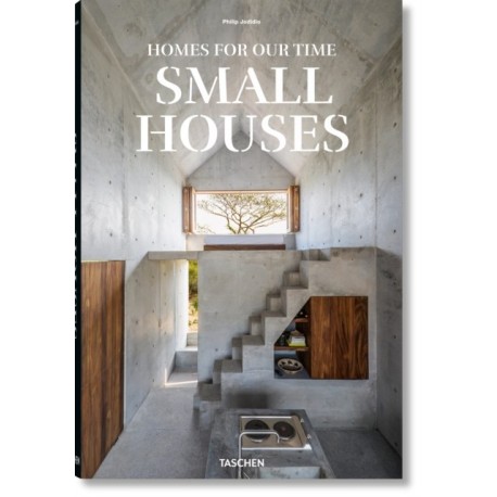Homes For Our Time. Small Houses