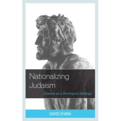 Nationalizing Judaism: Zionism as a Theological Ideology