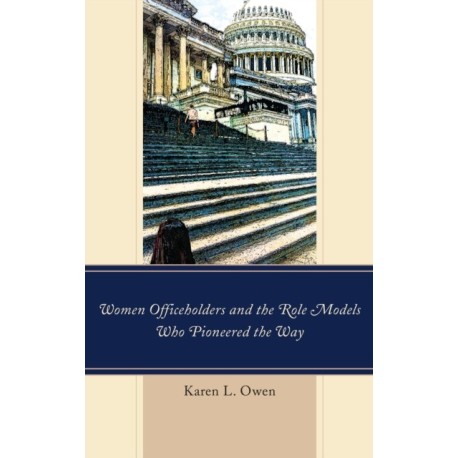 Women Officeholders and the Role Models Who Pioneered the Way