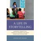 A Life in Storytelling: Anecdotes, Stories to Tell, Stories with Movement and Dance, Suggestions for Educators