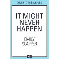 It Might Never Happen