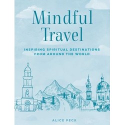 Mindful Travel: Inspiring Spiritual Destinations from Around the World