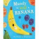 Mandy is still a Banana