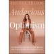 Audacious Optimism: The Mindful Choice to Live Boldly and Create Endless Possibilities