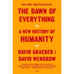 The Dawn of Everything: A New History of Humanity