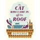 The Cat Who Came in Off the Roof