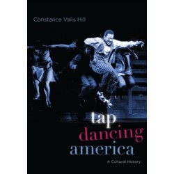 Tap Dancing America: A Cultural History