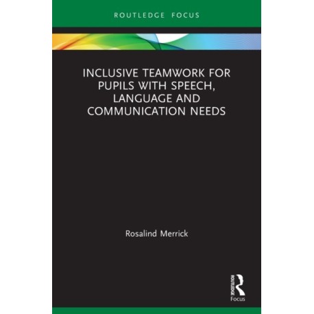 Inclusive Teamwork for Pupils with Speech, Language and Communication Needs