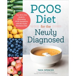 PCOS Diet for the Newly Diagnosed: Your All-In-One Guide to Eliminating PCOS Symptoms with the Insulin Resistance Diet