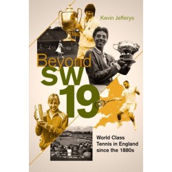 Beyond SW19: World Class Tennis in England since the 1880s