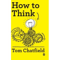 How to Think: Your Essential Guide to Clear, Critical Thought
