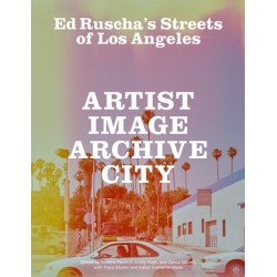 Ed Ruscha's Streets of Los Angeles: Artist, Image, Archive, City