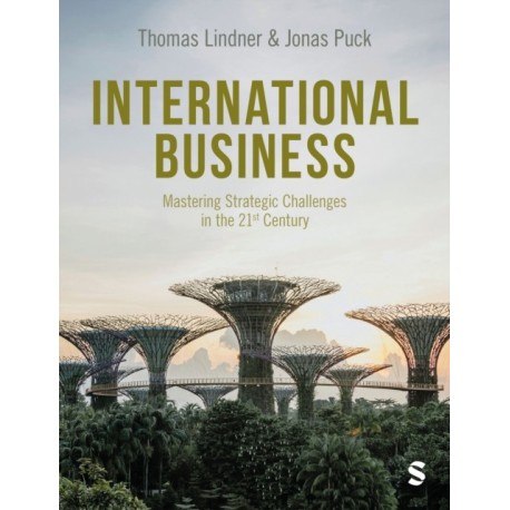 International Business: Mastering Strategic Challenges in the 21st Century