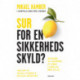 Sur for en sikkerheds skyld?: En guide til kunsten at være livsglad med vilje