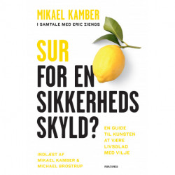 Sur for en sikkerheds skyld?: En guide til kunsten at være livsglad med vilje