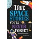 True Stories You'll Never Forget: True Space Stories