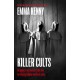 Killer Cults: Gripping true stories from the terrifying hidden world of cults