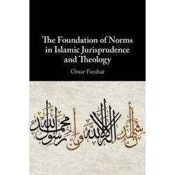 The Foundation of Norms in Islamic Jurisprudence and Theology